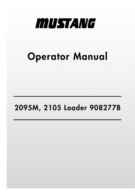 MUSTANG 2095M, 2105 Skid Steer Loader 908277B Operator Manual