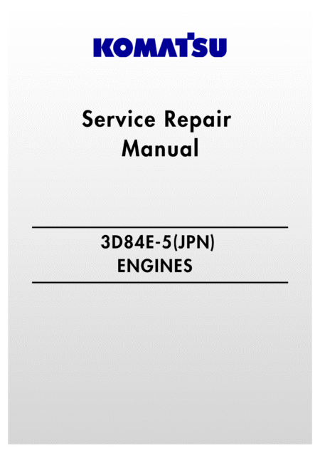 Komatsu 3D84E-5(JPN) Engines Service Repair Manual